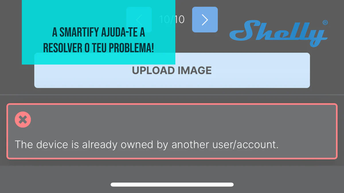 Como resolver o erro "The device is already owned by another user/account" na app Shelly Cloud
