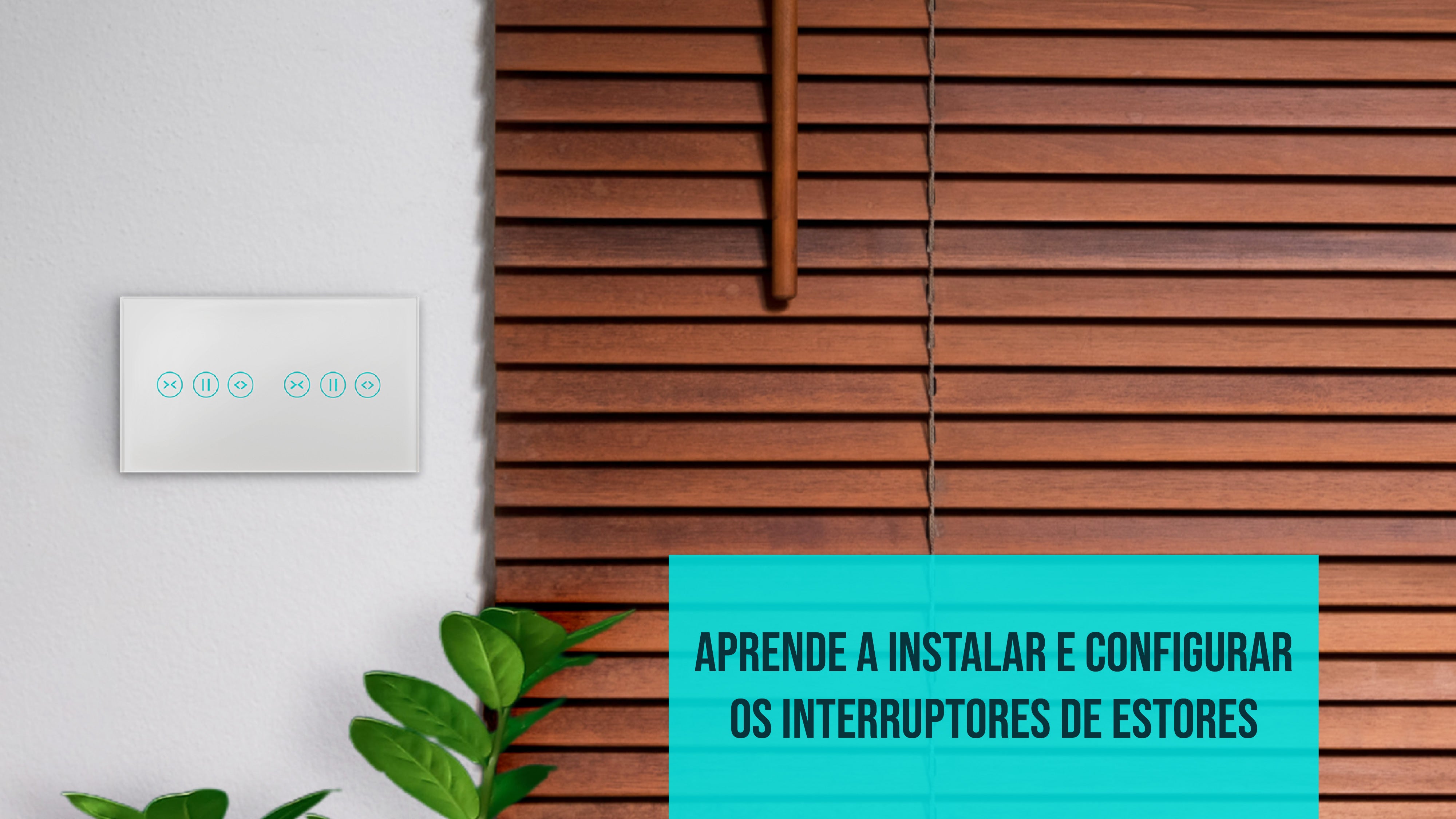 Guia completo: Como instalar e configurar o Interruptor de Estores Smartify Wifi para uma casa inteligente