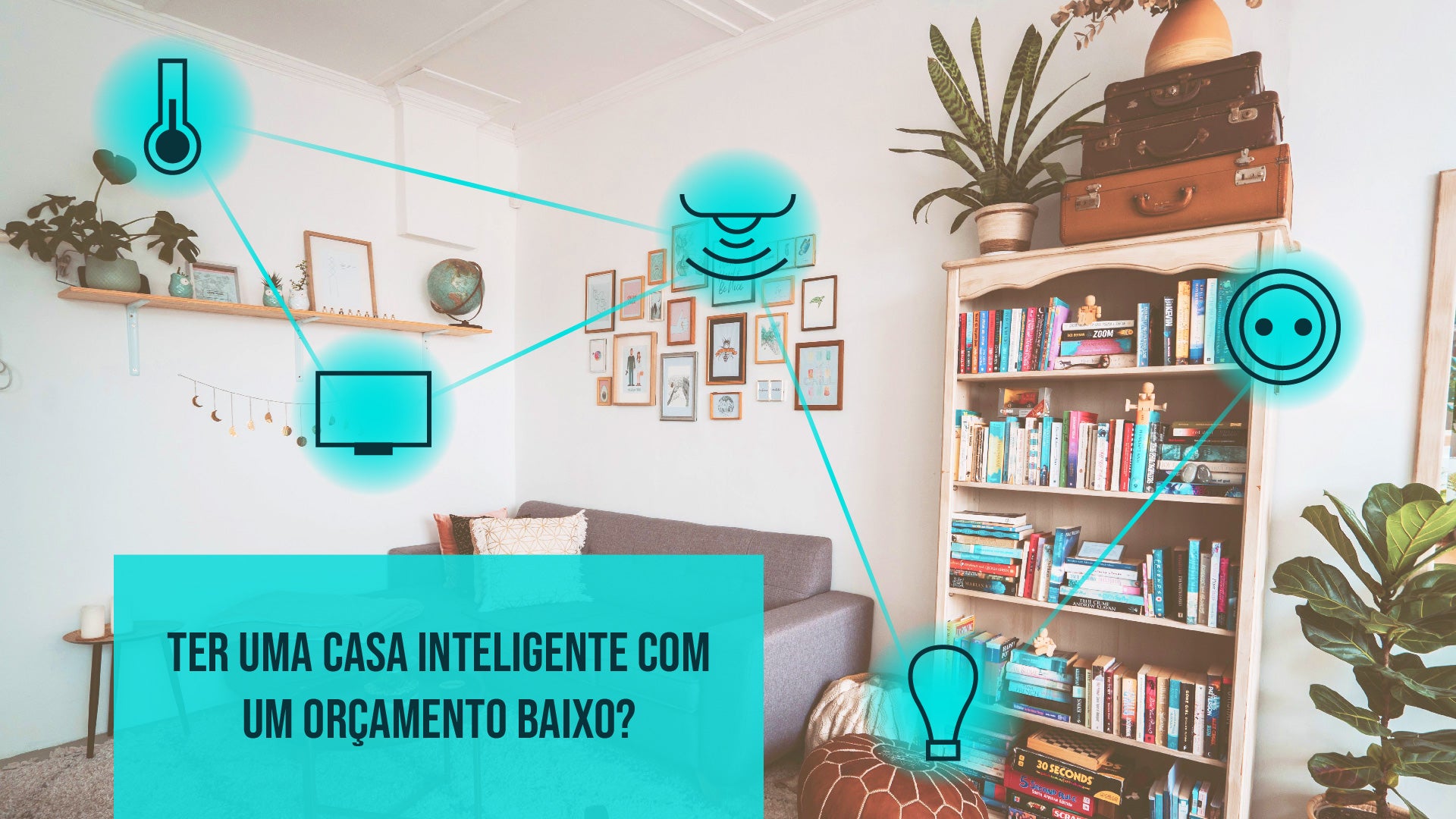 Como Criar uma Casa Inteligente com um Orçamento Inteligente