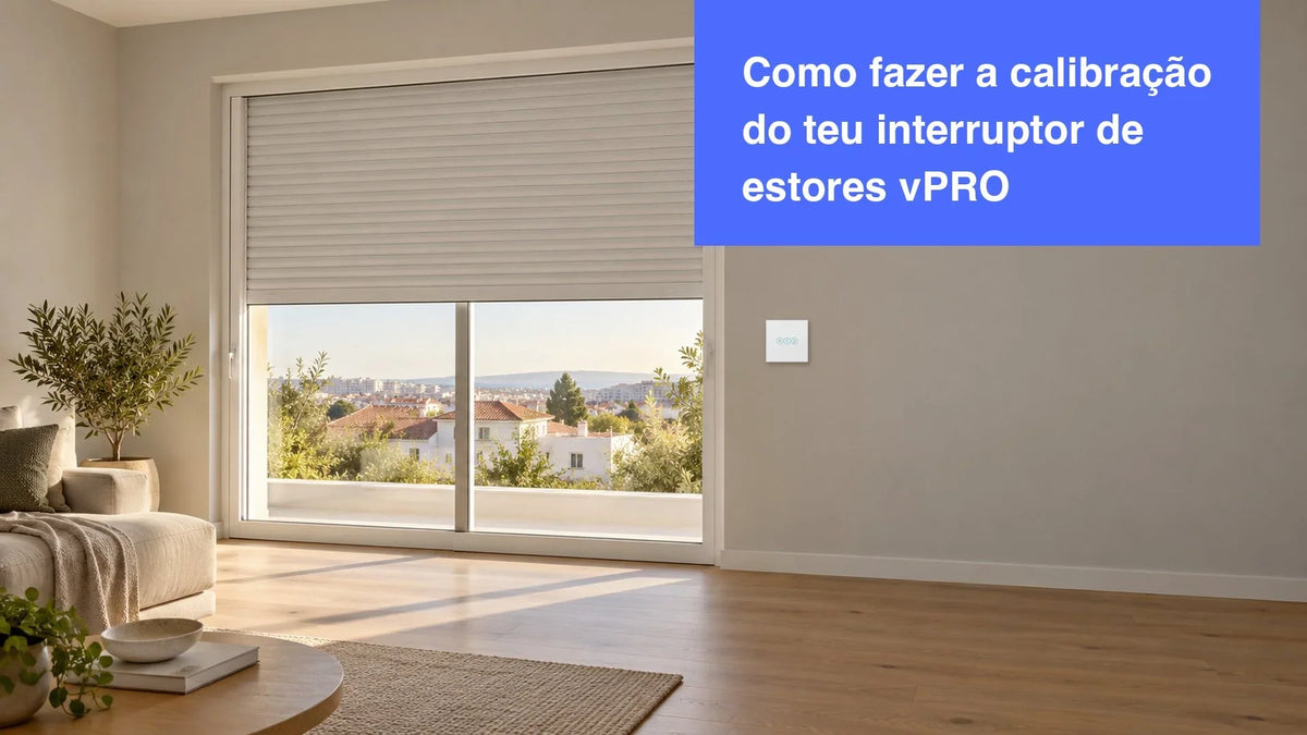 Como fazer a calibração do teu interruptor de estores vPRO