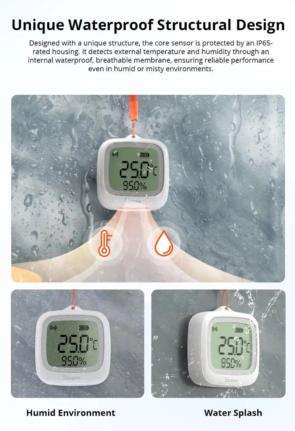 O SONOFF SNZB-02WD é um sensor inteligente de temperatura e humidade com ecrã LCD e conectividade Zigbee 3.0, desenvolvido para monitorizar em tempo real as condições ambientais em espaços interiores, incluindo locais com maior nível de humidade. 